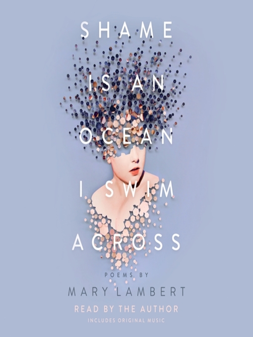 Title details for Shame Is an Ocean I Swim Across by Mary Lambert - Available